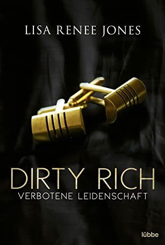Lisa Renee Jone Dirty Rich – Verbotene Leidenschaft (New York Office (Tascabile)