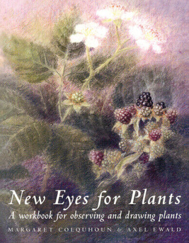 New Eyes for Plants: A Workbook for Observation and Drawing Plants (Art &