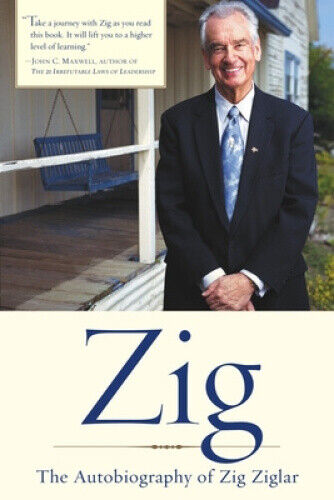Zig: The Autobiography of Zig Ziglar by Zig Ziglar