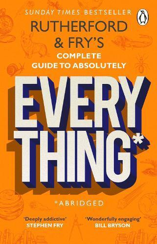 Hannah Fry Adam Rutherford and Fry’s Complete Guide to Absolutely Ev (Tascabile)
