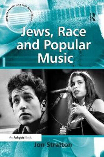 Jews, Race and Popular Music (Ashgate Popular and Folk Music) by Jon Stratton