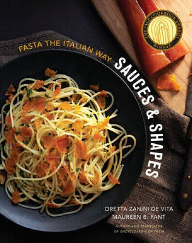 Sauces and Shapes: Pasta the Italian Way by Zanini De Vita, Oretta