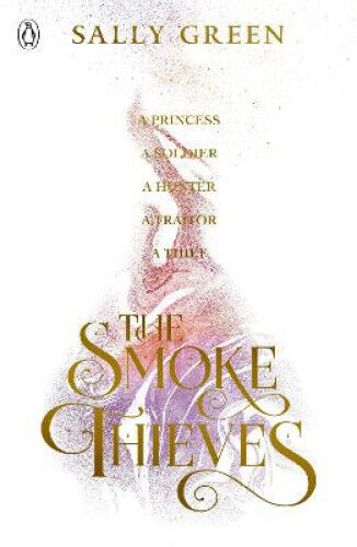 The Smoke Thieves (Smoke Thieves The) by Sally Green