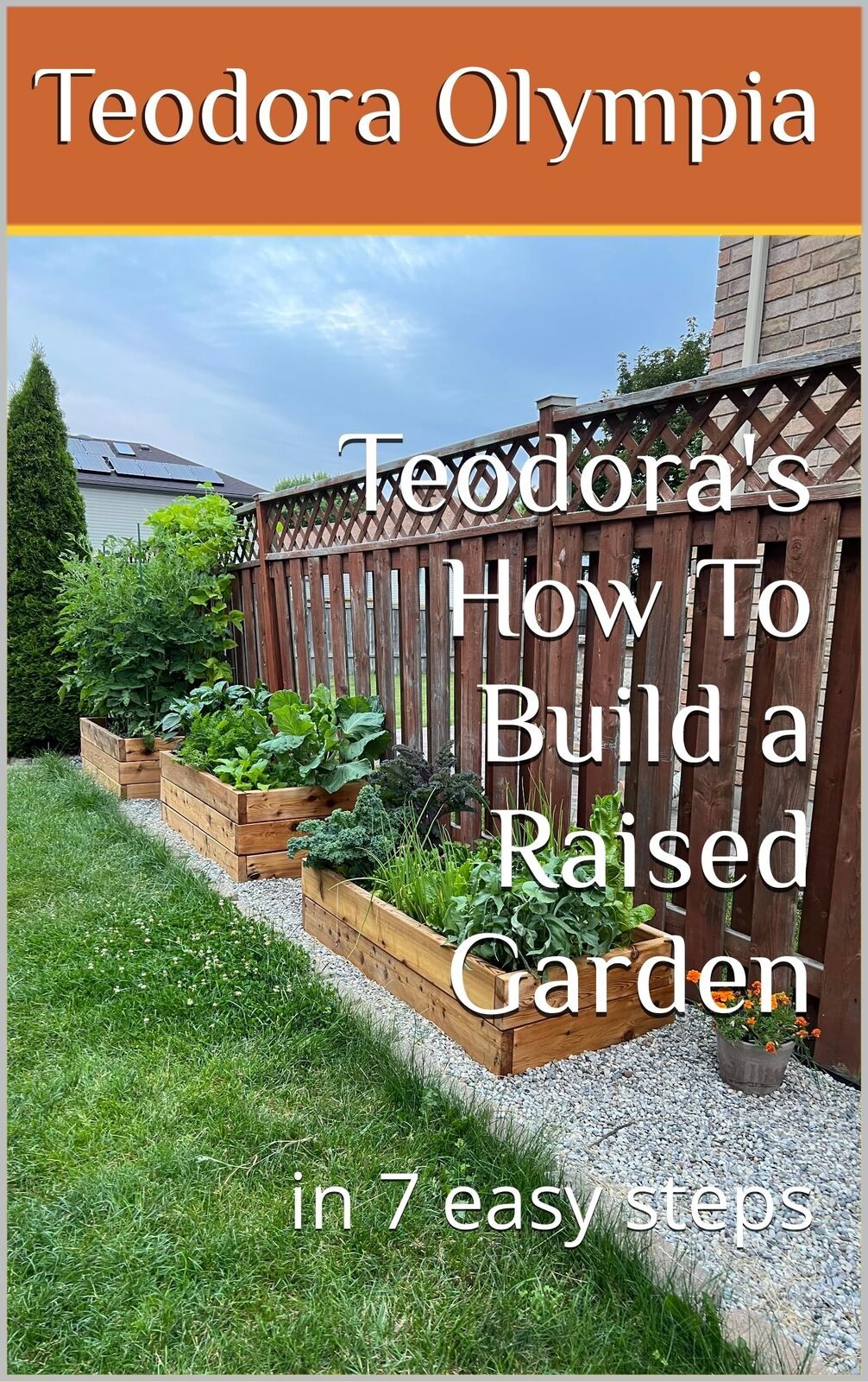 Teodora Olympia Teodora's How To Build a Raised Garden (Tascabile)