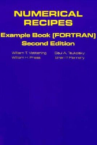 Numerical Recipes in FORTRAN Example Book: The Art of Scientific Computing: