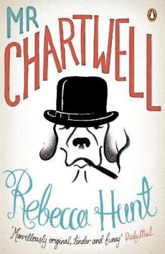 MR Chartwell. Rebecca Hunt by Hunt, Rebecca