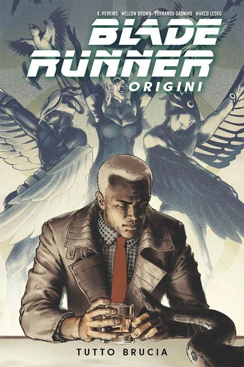 BLADE RUNNER: ORIGINI. VOL. 3: TUTTO BRUCIA  - PERKINS K., MELLOW BROWN - Panini