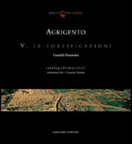 Agrigento. Le fortificazioni - Fiorentini Graziella