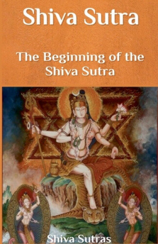 Shiva Sutra: The Beginning of the Shiva Sutra by Shiva Sutras