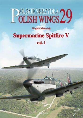 Wojtek Matusiak Supermarine Spitfire V Volume One (Tascabile) Polish Wings