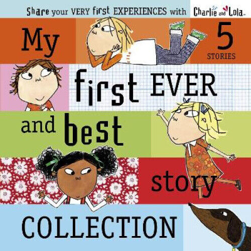 Charlie and Lola: My First Ever and Best Story Collection (Charlie and Lola)
