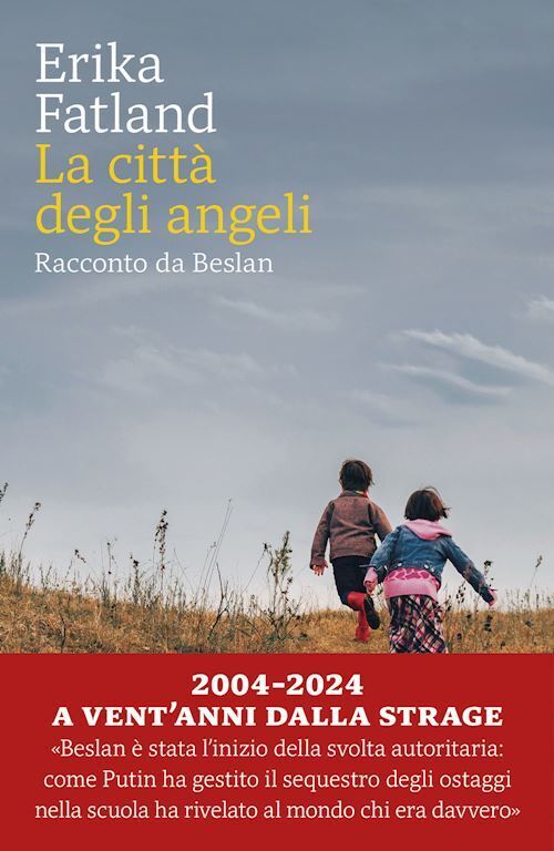 LA CITTA' DEGLI ANGELI. RACCONTO DA BESLAN  - FATLAND ERIKA - Marsilio
