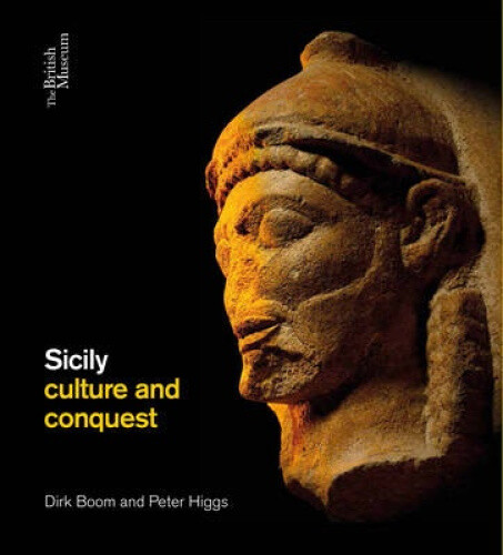 Sicily: Culture and Conquest by Booms, Dirk