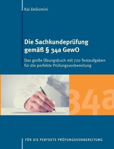 Kai Deliomini Die Sachkundeprüfung gemäß § 34a GewO (Tascabile)