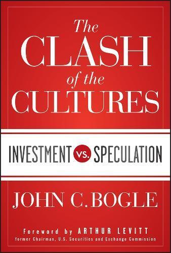 John C. Bogle The Clash of the Cultures (Copertina rigida)