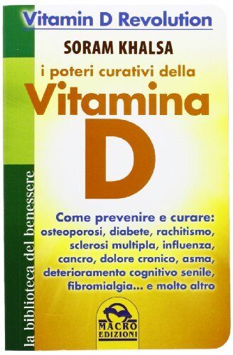 9788862294560 I poteri curativi della vitamina D. Vitamin D revolution - Soram K