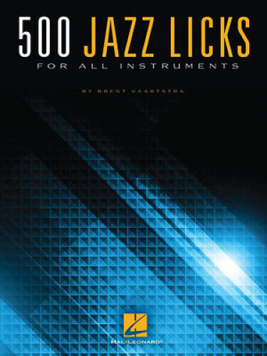 Vaartstra Brent 500 Jazz Licks All Instruments Book by Brent Vaartstra