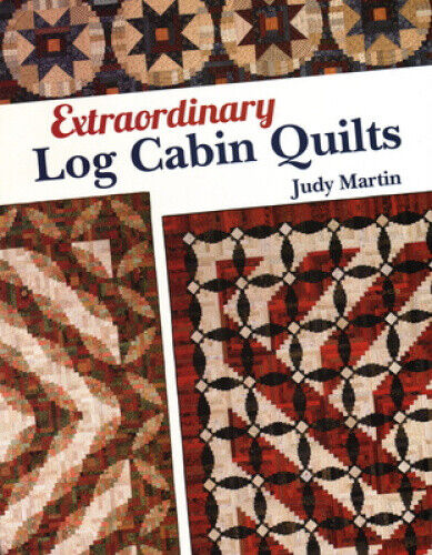 Extraordinary Log Cabin Quilts By Martin, Judy/ Martin, Judy (ilt)