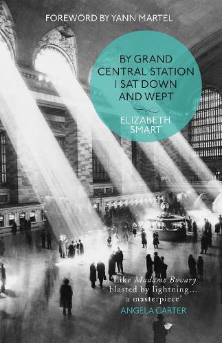 Elizabeth Smart By Grand Central Station I Sat Down and Wept (Tascabile)