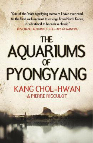 The Aquariums of Pyongyang by Chol-Hwan, Kang