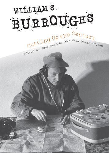 Henry Alexander Wermer-Col William S. Burroughs Cutting Up the Centu (Tascabile)