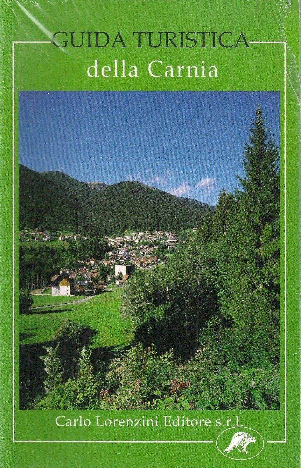 GUIDA TURISTICA DELLA CARNIA - Lorenzini - viaggio - turismo - montagna - friuli