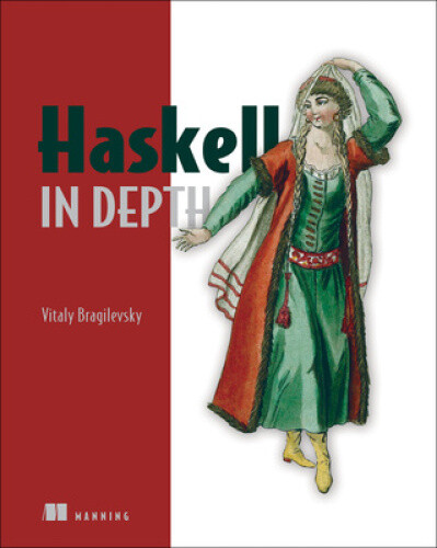 Haskell in Depth by Bragilevsky, Vitaly