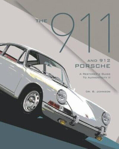 The 911 and 912 Porsche, a Restorer's Guide to Authenticity II (Authenticity)