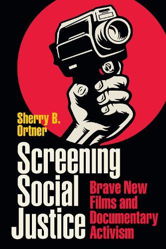 Sherry B. Ortner Screening Social Justice (Tascabile)