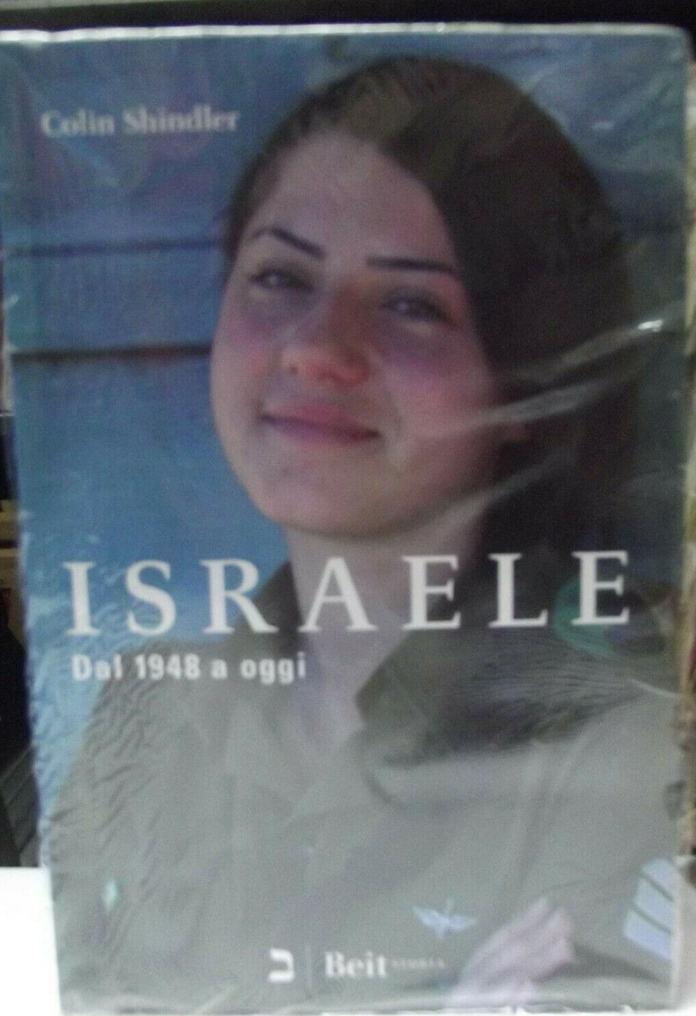 ISRAELE DAL 1948 AD OGGI -EDIT.BEIT 2011-COLIN SHINDLER-SIGILLATO