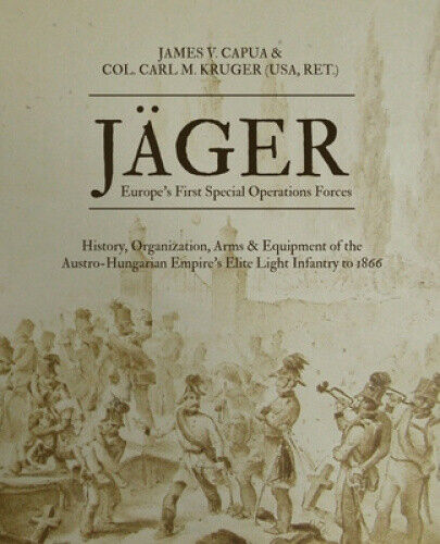 Jager: Europe's First Special Operations Forces: History, Organization, Arms &