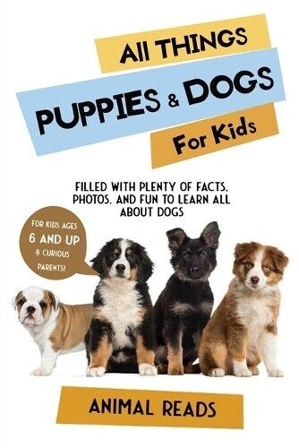 Animal Reads All Things Puppies & Dogs For Kids (Tascabile)