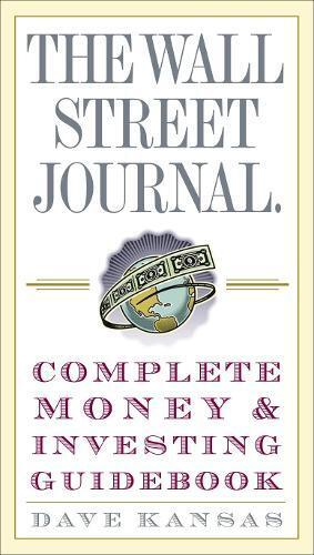 Dave Kansas The Wall Street Journal Complete Money and Investing Gui (Tascabile)