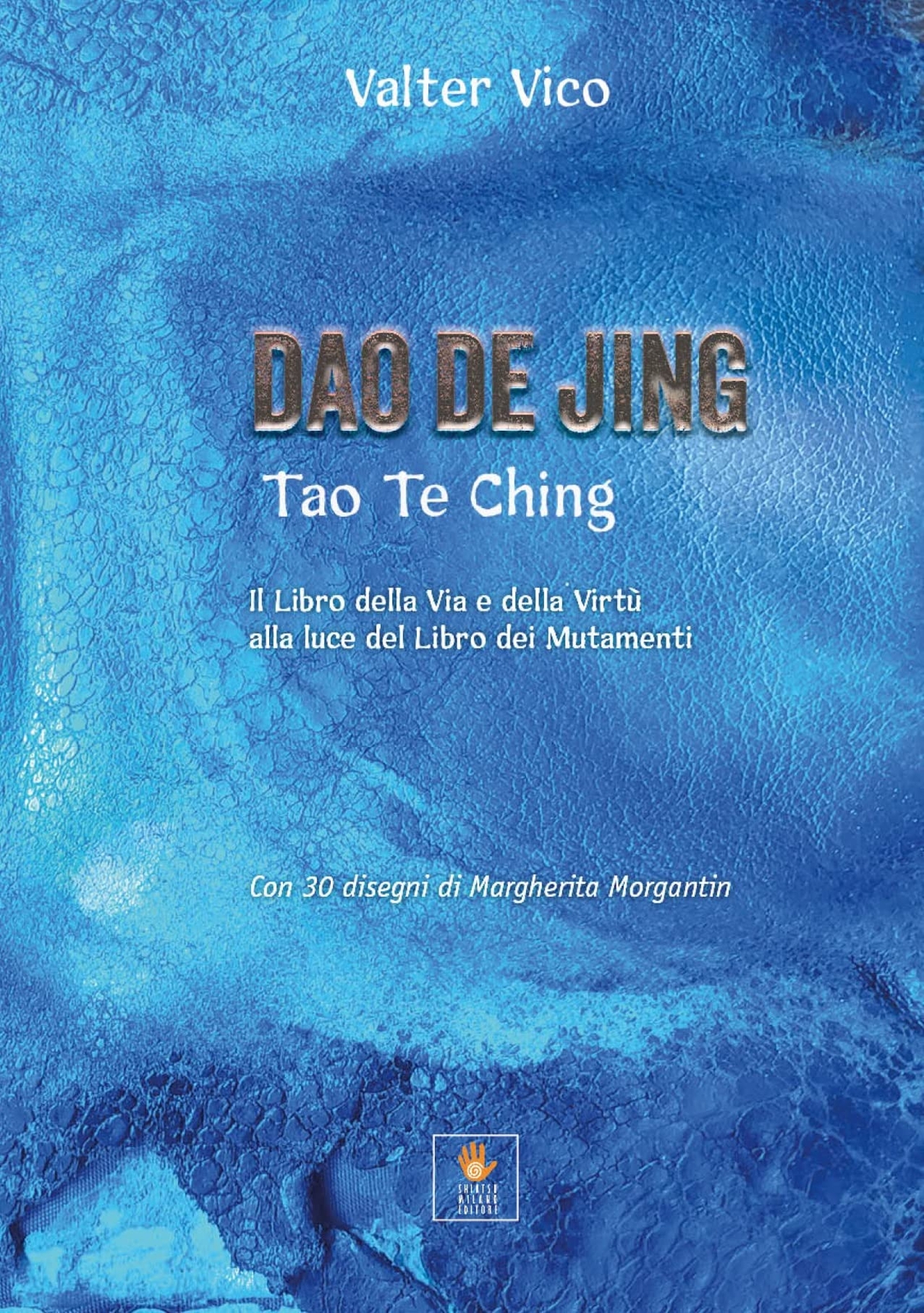 Libri Vico Valter - Dao De Jing (Tao Te Ching). Il Libro Della Via E Della Virtu