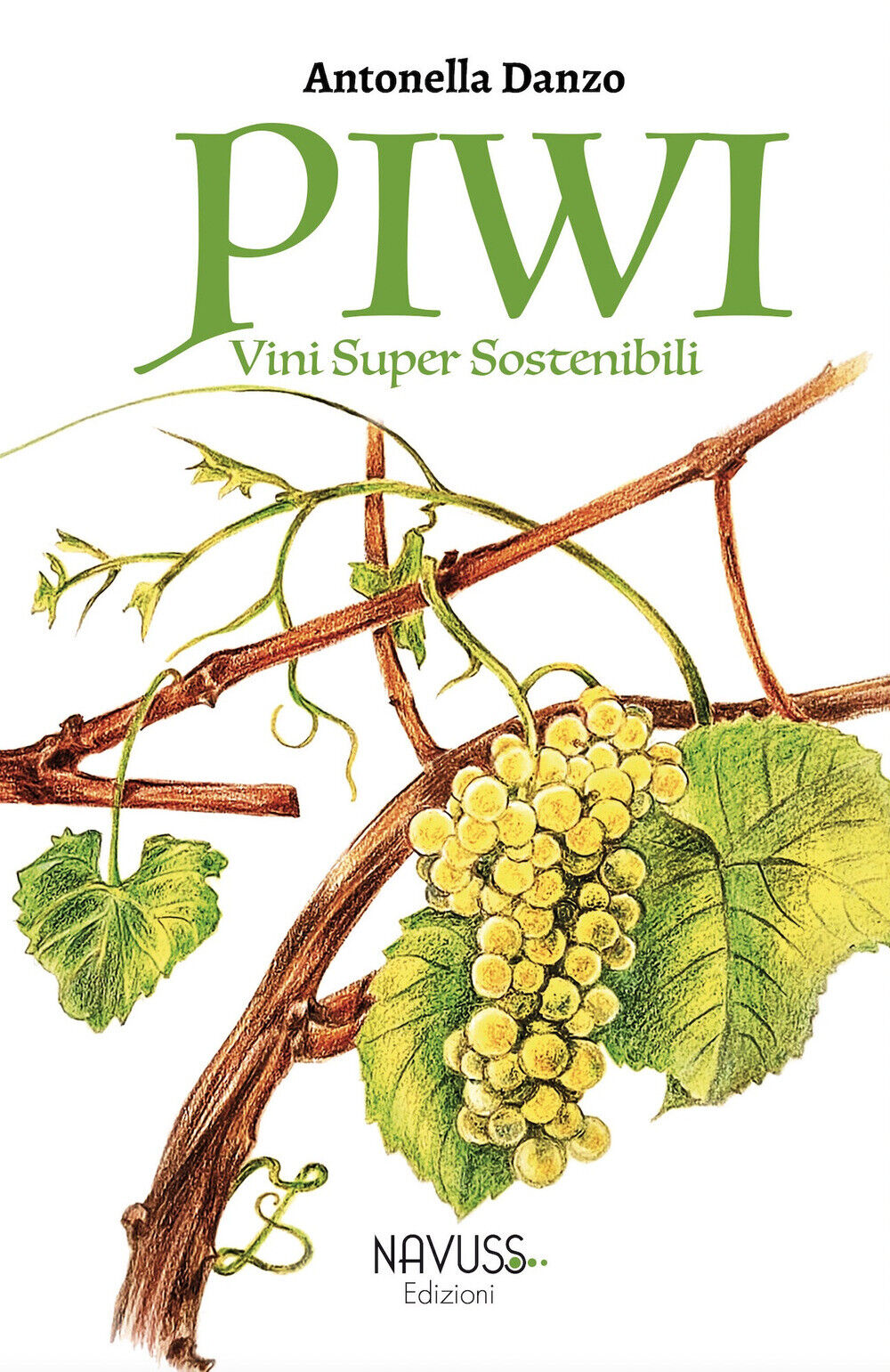 Piwi. Vini super sostenibili - Danzo Antonella