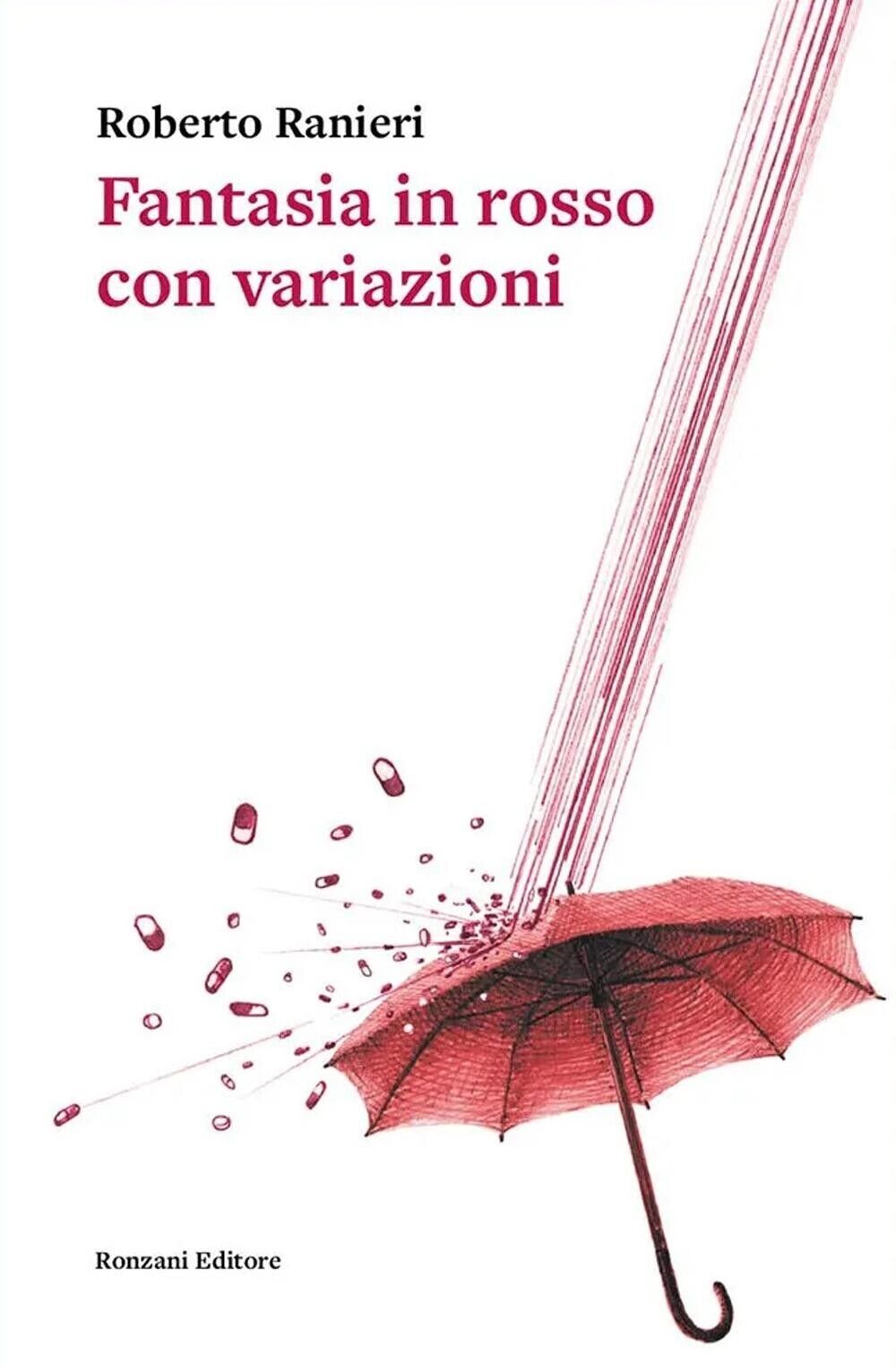 Libri Roberto Ranieri - Fantasia In Rosso Con Variazioni