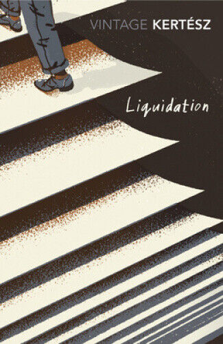 Liquidation by Imre Kertesz