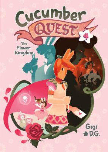 Cucumber Quest: The Flower Kingdom (Cucumber Quest) by D. G., Gigi