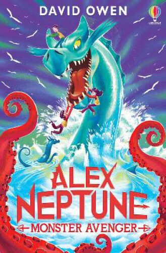 Alex Neptune, Monster Avenger: Book 3 (Alex Neptune) by Owen, David