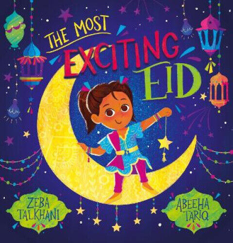 The Most Exciting Eid (PB) by Zeba Talkhani
