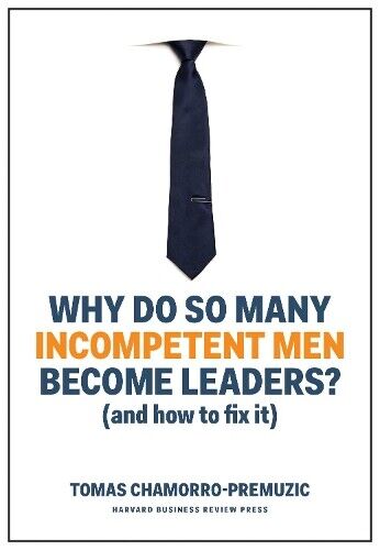 Tomas Chamorro-Pre Why Do So Many Incompetent Men Become Lea (Copertina rigida)