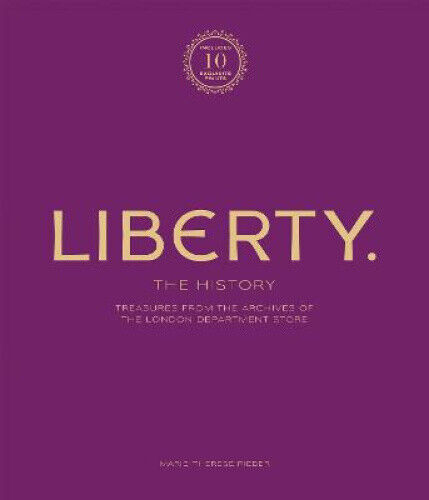 Liberty: The History – Luxury Edition: Treasure from the archives of the