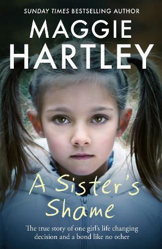 Maggie Hartley A Sister's Shame (Tascabile) Maggie Hartley Foster Carer Story