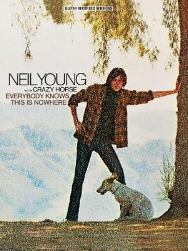 Neil Young: Everybody Knows This is Nowhere (Guitar Recorded Versions)