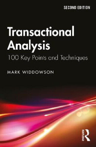 Transactional Analysis: 100 Key Points and Techniques (100 Key Points)