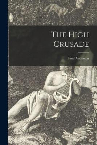 The High Crusade by Poul 1926-2001 Anderson