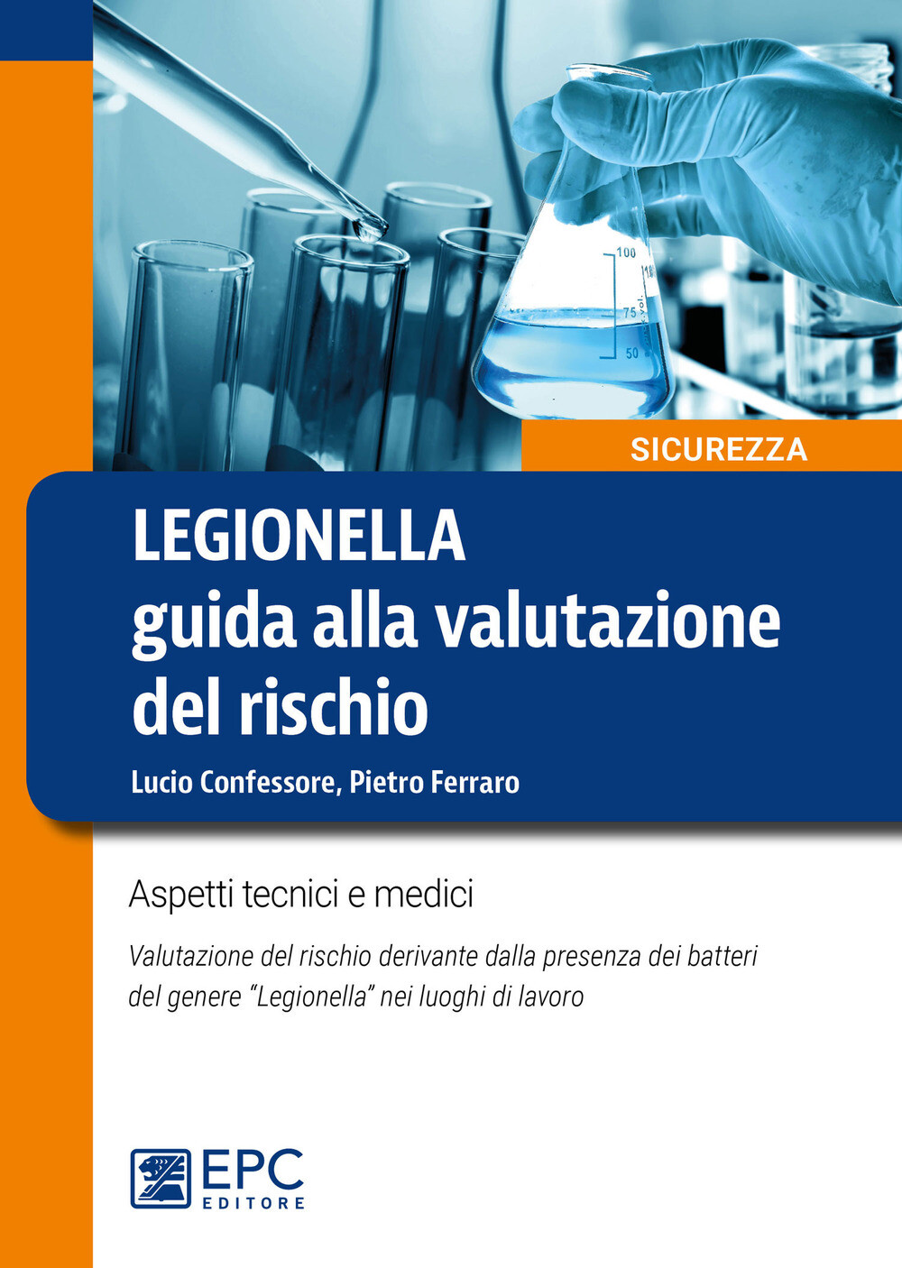 Legionella. Guida alla valutazione del rischio. Aspetti tecnici e medici. ...