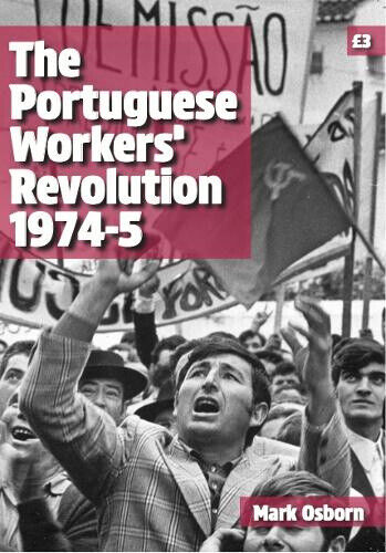 The Portuguese workers' revolution 1974-5 by Mark Osborn
