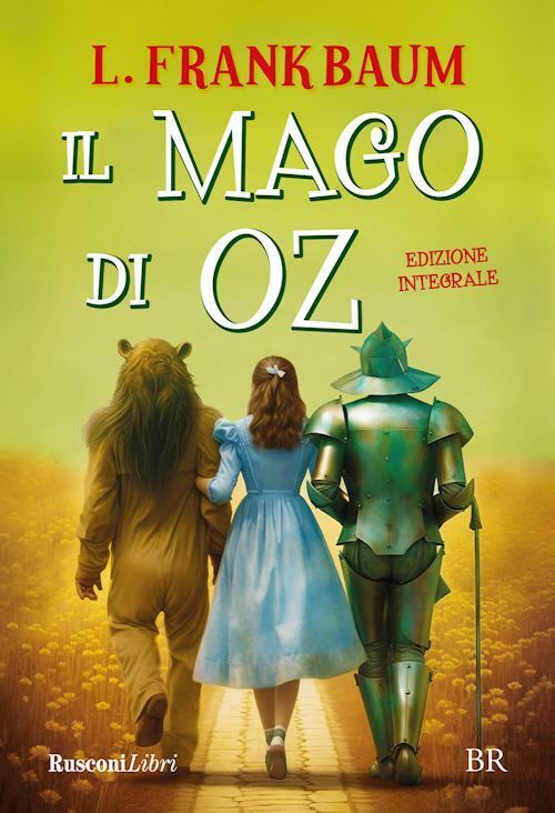 IL MAGO DI OZ. EDIZ. INTEGRALE  - BAUM L. FRANK - RUSCONI LIBRI