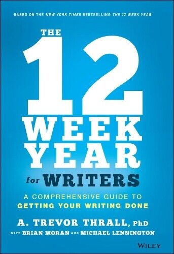 A. Trevor Thrall Brian P. Moran Michael L The 12 Week Year fo (Copertina rigida)